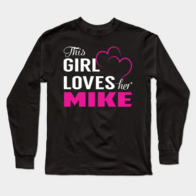 This Girl Loves Her MIKE Long Sleeve T-Shirt by LueCairnsjw